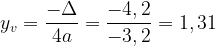 \dpi{100} \large \bg_white y_v = \frac{-\Delta }{4a} = \frac{-4,2}{-3,2} = 1,31